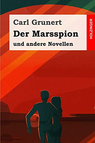 Der Marsspion: und andere Novellen von Independently Published
