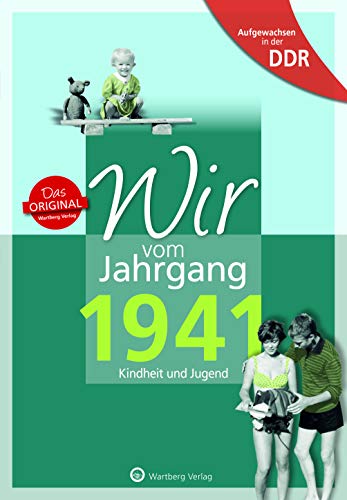 Aufgewachsen in der DDR - Wir vom Jahrgang 1941: Kindheit und Jugend