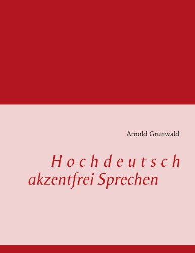 Hochdeutsch akzentfrei Sprechen