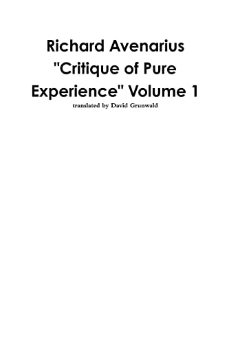 Richard Avenarius: "Critique of Pure Experience" Volume 1
