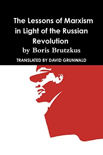 Why Communism Failed: Lessons of Marxism In Light of the Russian Revolution by Boris Brutzkus