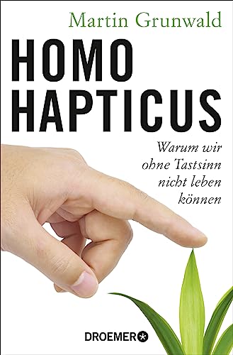 Homo hapticus: Warum wir ohne Tastsinn nicht leben können von Droemer Taschenbuch