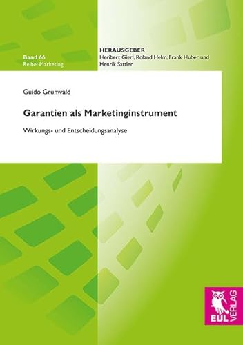 Garantien als Marketinginstrument: Wirkungs- und Entscheidungsanalyse
