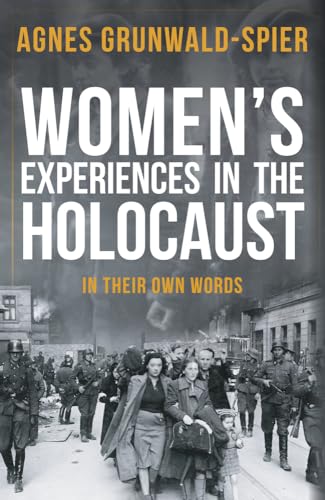 Women's Experiences in the Holocaust: In Their Own Words von Amberley Publishing
