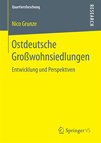 Ostdeutsche Großwohnsiedlungen: Entwicklung und Perspektiven (Quartiersforschung)