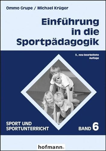 Sport und Sportunterricht, Band 6: Einführung in die Sportpädagogik