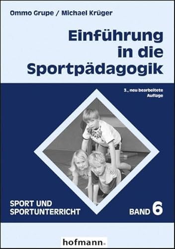 Sport und Sportunterricht, Band 6: Einführung in die Sportpädagogik