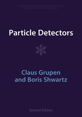 Particle Detectors (Cambridge Monographs on Particle Physics, Nuclear Physics an) von Cambridge University Press