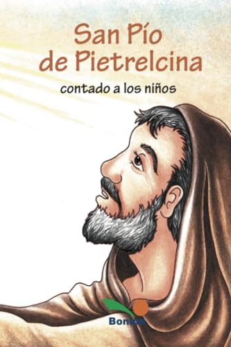 San Pío de Pietrelcina: contado a los niños von EDITORIAL BONUM | ARGENTINA