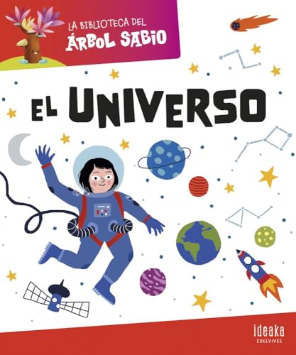 La Biblioteca del Árbol Sabio : El Universo (IDEAKA) von Editorial Luis Vives (Edelvives)