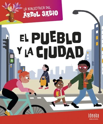 La Biblioteca del Árbol Sabio : El pueblo y la ciudad (IDEAKA) von Editorial Luis Vives (Edelvives)