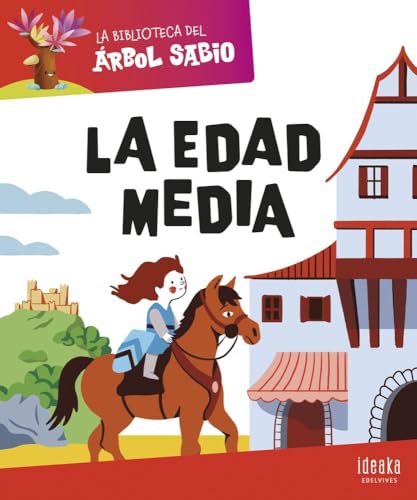 La Biblioteca del Árbol Sabio : La Edad Media (IDEAKA) von Editorial Luis Vives (Edelvives)