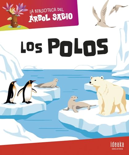 La Biblioteca del Árbol Sabio : Los polos (IDEAKA) von Editorial Luis Vives (Edelvives)
