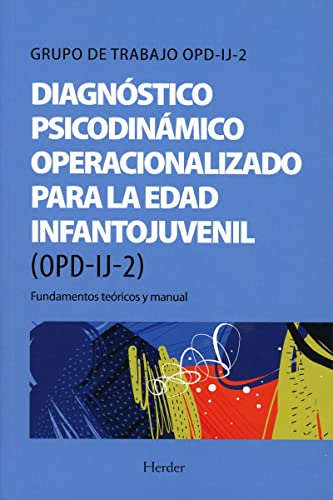 OPD-IJ-2: Diagnóstico Psicodinámico Operacionalizado Para La Edad Infantojuvenil/ Operationalized Psychodynamic Diagnosis for Children and Teens