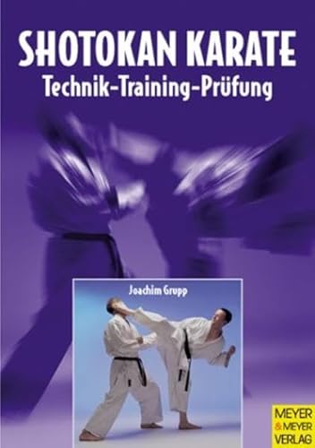 Shotokan Karate: Technik - Training - Prüfung