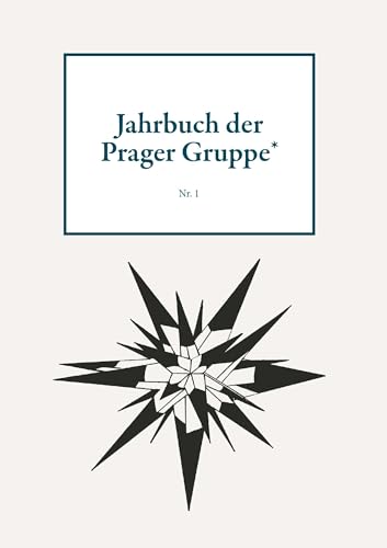 Jahrbuch der Prager Gruppe*: Nr. 1 von Buchschmiede von Dataform Media GmbH