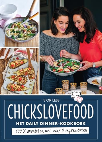 Chickslovefood - Het daily dinner-kookboek: 100 x avondeten met maar 5 ingrediënten von Spectrum