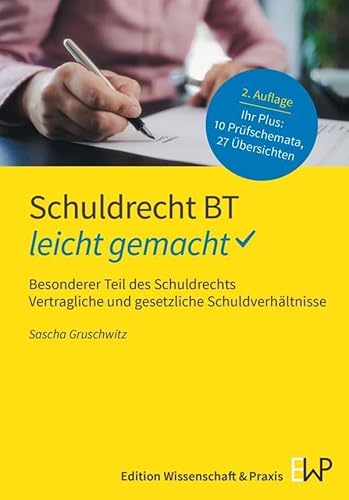 Schuldrecht BT – leicht gemacht: Besonderer Teil des Schuldrechts. Vertragliche und gesetzliche Schuldverhältnisse (GELBE SERIE – leicht gemacht) von Edition Wissenschaft & Praxis