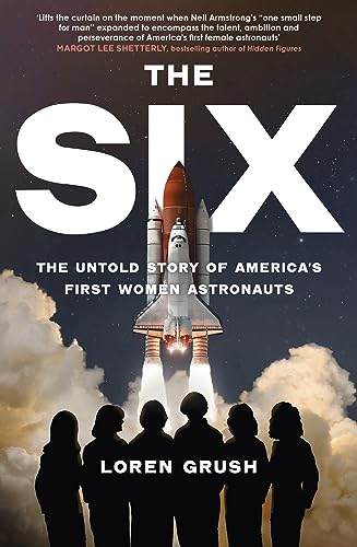 The Six: The Untold Story of America's First Women in Space (Dilly's Story)