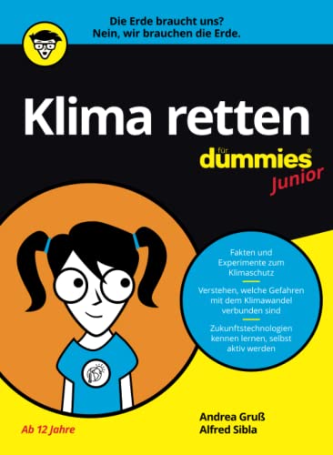 Klima retten für Dummies Junior: Die Erde braucht uns? Nein, wir brauchen die Erde von Wiley