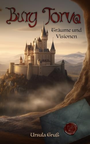 Burg Torva: Träume und Visionen von Independently published