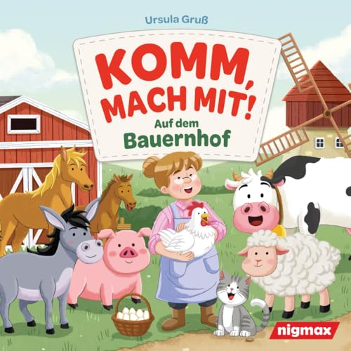 Komm, mach mit! Auf dem Bauernhof - Ein niedliches Mitmachbuch für Kinder ab 2 Jahren: Pusten, Streicheln, Kitzeln, Klopfen und den Bauernhof entdecken! von nigmax