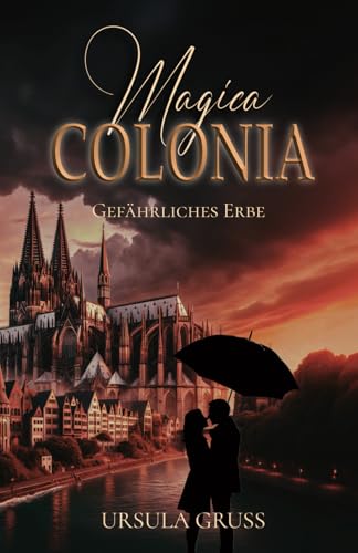 Magica Colonia: Gefährliches Erbe von Independently published