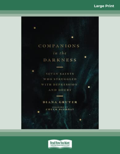 Companions in the Darkness: Seven Saints Who Struggled with Depression and Doubt von ReadHowYouWant