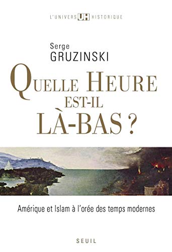 Quelle heure est-il là-bas ?: Amérique et islam à l'orée des temps modernes