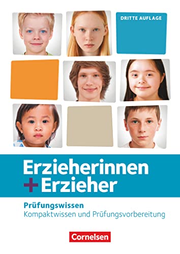 Erzieherinnen + Erzieher - Neubearbeitung - Zu allen Bänden: Prüfungswissen - Kompaktwissen und Prüfungsvorbereitung - Schulbuch