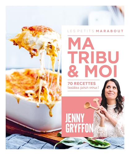 Ma tribu et moi: 70 recettes testées pour vous ! von MARABOUT
