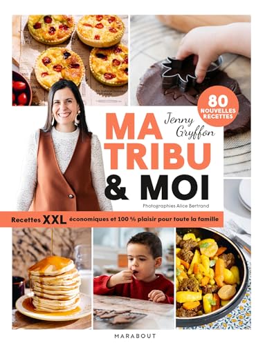 Ma tribu & moi - Recettes XXL économiques et 100% plaisir pour toute la famille von MARABOUT