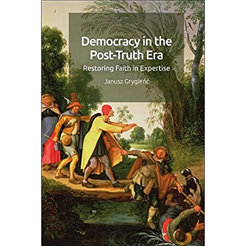 Democracy in the Post-Truth Era: Restoring Faith in Expertise von Edinburgh University Press