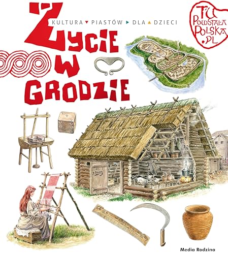 Tu powstała Polska. Życie w grodzie von Media Rodzina