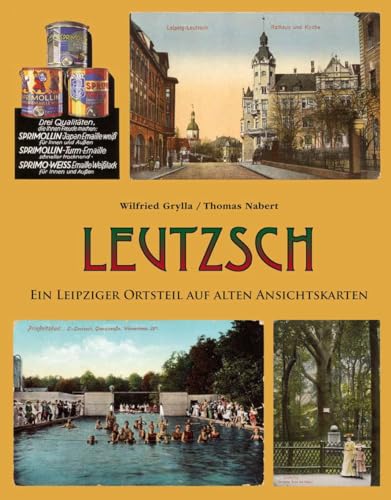 Leutzsch: Ein Leipziger Ortsteil auf alten Ansichtskarten