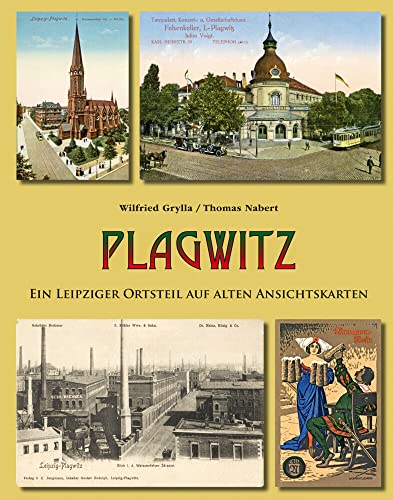 Plagwitz: Ein Leipziger Ortsteil auf alten Ansichtskarten von PRO LEIPZIG e.V.