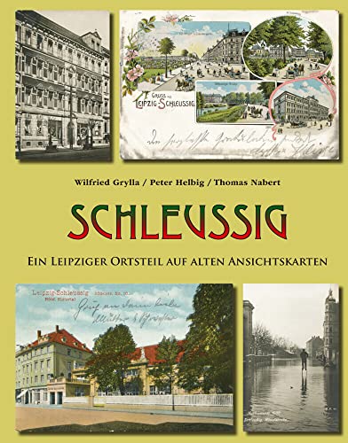 Schleußig: Ein Leipziger Ortsteil auf alten Ansichtskarten von PRO LEIPZIG e.V.