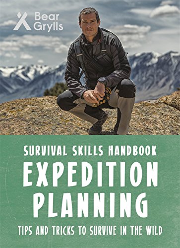 Bear Grylls Survival Skills: Expedition Planning Bear Grylls Survival Skills: Expedition Planning von Bear Grylls