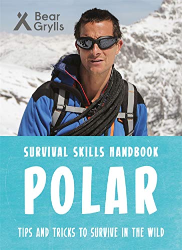 Bear Grylls Survival Skills: Polar Bear Grylls Survival Skills: Polar