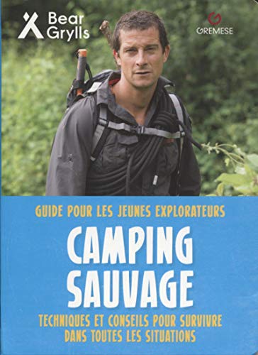 Camping sauvage: Guide pour les jeunes explorateurs. Techniques et conseils pour survivre dans toutes les situations Camping sauvage: Guide pour les jeunes explorateurs. Techniques et conseils pour survivre dans toutes les situations von GREMESE