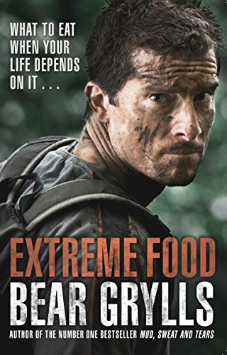 Extreme Food - What to eat when your life depends on it... Extreme Food - What to eat when your life depends on it...