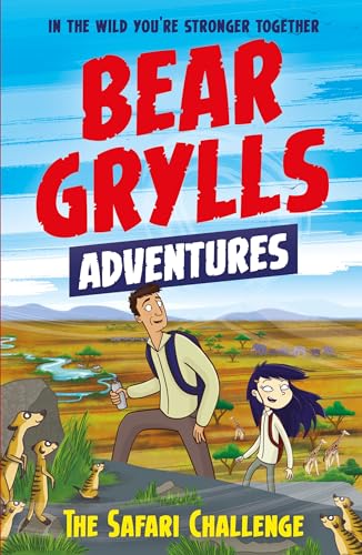 A Bear Grylls Adventure: The Safari Challenge von Bear Grylls