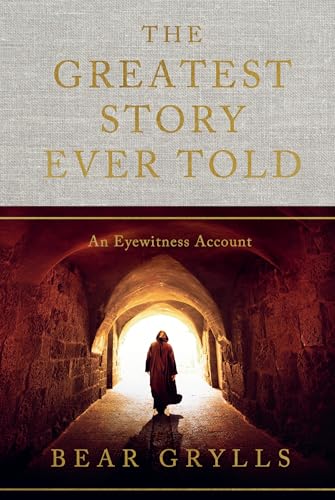 The Greatest Story Ever Told: An Eyewitness Account The Greatest Story Ever Told: An Eyewitness Account von Hodder & Stoughton