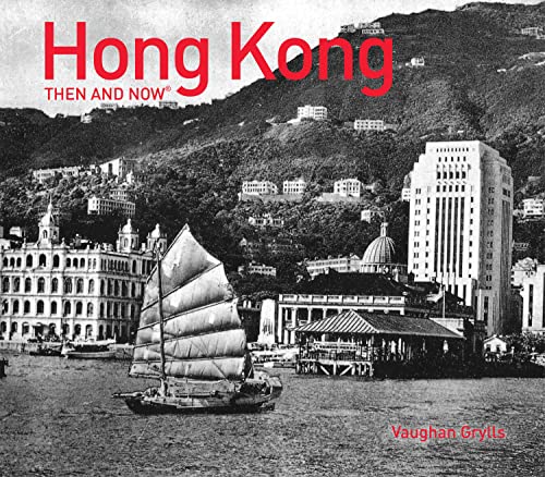 Hong Kong Then and Now®