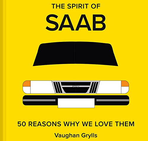 The Spirit of Saab: 50 Reasons Why We Love Them von Batsford Ltd