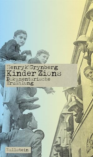 Kinder Zions: Dokumentarische Erzählung (Bibliothek der polnischen Holocaustliteratur) von Wallstein Verlag GmbH