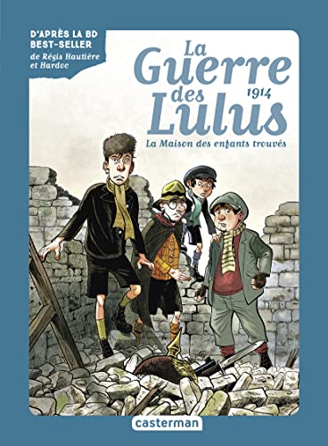Roman La Guerre des Lulus: 1914, La Maison des enfants trouvés (1)