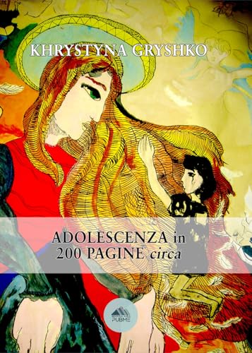 Adolescenza in 200 pagine circa: (Collana Monnalisa - PubMe) von PubMe