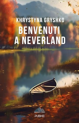 Benvenuti a Neverland: (Collana Monna Lisa) (PubMe Romance) von PubMe