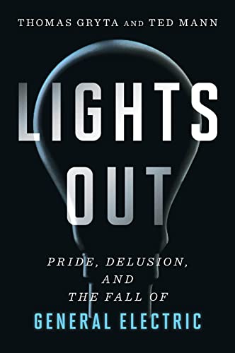 Lights Out: Pride, Delusion, and the Fall of General Electric von Mariner